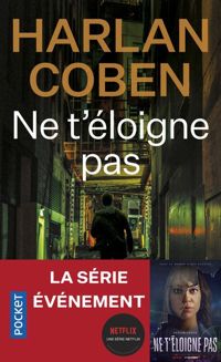 Couverture du livre Ne t'éloigne pas - Harlan Coben