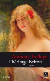 Anthony Trollope - L'héritage Belton