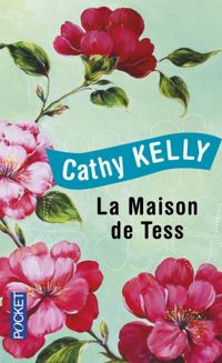 Couverture du livre La Maison de Tess - Cathy Kelly