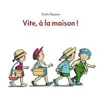 Couverture du livre Vite, à la maison ! - Yuichi Kasano