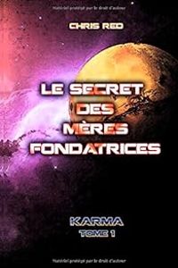 Couverture du livre Le secret des Mères Fondatrices - Chris Red