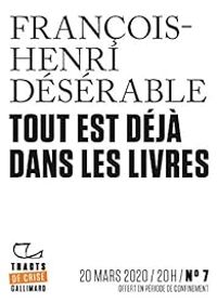 Francois Henri Deserable - Tout est déjà dans les livres