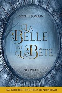 Sophie Jomain - La Belle est la Bête