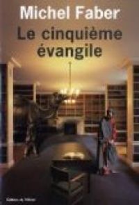 Michel Faber - Le cinquième Evangile