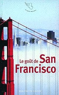 Jean Claude Lamy - Le Goût de San Francisco