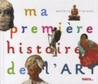 Couverture du livre Ma première histoire de l'art - Beatrice Fontanel