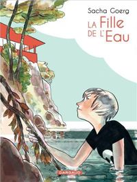 Couverture du livre La fille de l'eau - Sacha Goerg