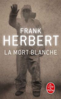 Couverture du livre La Mort blanche - Frank Herbert