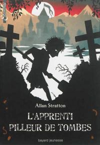 Couverture du livre L'APPRENTI-PILLEUR DE TOMBES - Allan Stratton