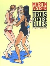 Martin Veyron - Trois d'entre elles