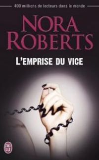 Nora Roberts - L'emprise du vice