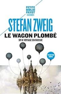 Stefan Zweig - Le wagon plombé 