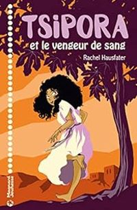 Rachel Hausfater - Tsipora et le vengeur de sang