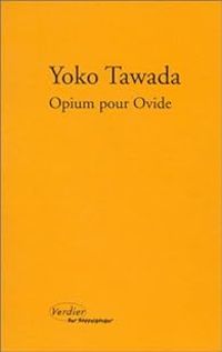 Yoko Tawada - Opium pour Ovide