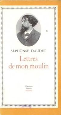 Alphonse Daudet - Lettres de mon moulin 