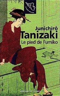 Junichirô Tanizaki - Le pied de Fumiko