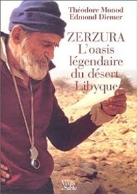 Couverture du livre Zerzura, l'oasis légendaire du désert Libyque - Theodore Monod - Edmond Diemer