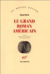 Philip Roth - Le Grand Roman américain