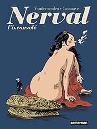 Couverture du livre Nerval : L'inconsolé - David Vandermeulen - Daniel Casanave