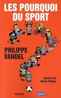 Philippe Vandel - Les pourquoi du sport