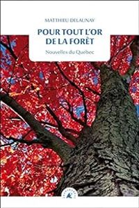 Couverture du livre Pour tout l'or de la forêt - Marc Alaux