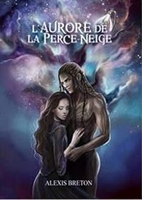 Couverture du livre L'Aurore de la perce-neige - Alexis Breton