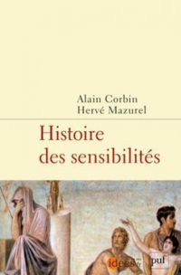 Herve Mazurel - Alain Corbin - Histoire des sensibilités