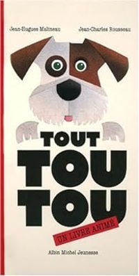 Jean Hugues Malineau - Tout toutou : Un livre animé