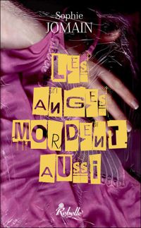 Couverture du livre Les anges mordent aussi - Sophie Jomain