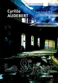 Couverture du livre Le 9e Jour - Cyrille Audebert