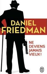 Couverture du livre Ne deviens jamais vieux ! - Daniel Friedman