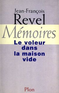 Couverture du livre Le voleur dans la maison vide - Jean Francois Revel