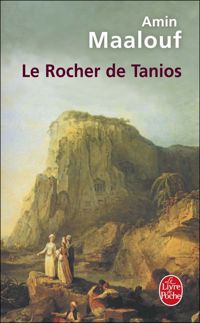 Couverture du livre Le rocher de Tanios - Prix Goncourt 1993 - Amin Maalouf