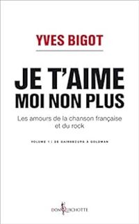 Couverture du livre Je t'aime, moi non plus - Yves Bigot