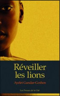 Ayelet Gundar Goshen - Réveiller les lions