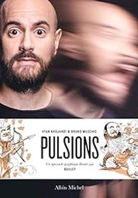 Couverture du livre Pulsions - Boulet  - Kyan Khojandi - Bruno Muschio