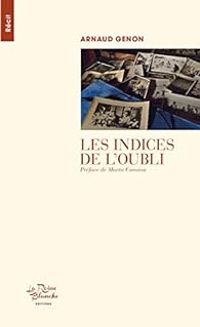 Arnaud Genon - Les indices de l'oubli