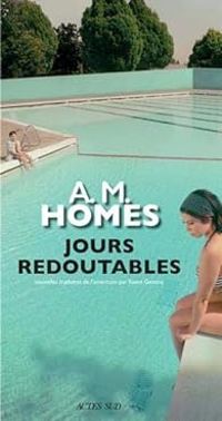 Couverture du livre Jours redoutables - A M Homes