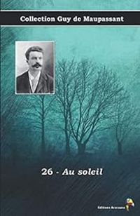 Guy De Maupassant - Au soleil