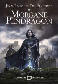 Jean Laurent Del Socorro - Morgane Pendragon