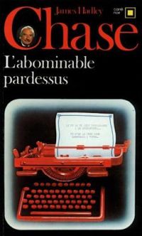 James Hadley Chase - L'abominable pardessus