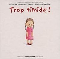 Christine Naumann Villemin - Trop timide !