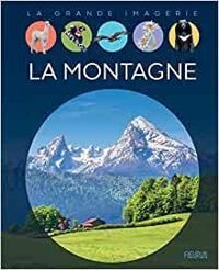 Couverture du livre La montagne - Agnes Vandewiele - Marie Christine Lemayeur - Bernard Alunni