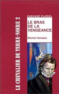 Couverture du livre Le Bras de la vengeance - Michel Honaker