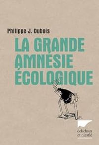 Couverture du livre La grande amnésie écologique - Philippe Jacques Dubois