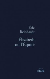 Couverture du livre Élisabeth ou l'Équité - Eric Reinhardt