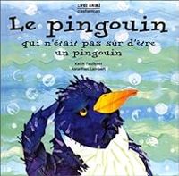 Keith Faulkner - Jonathan Lambert - Le pingouin qui n'était pas sûr d'être un pingouin