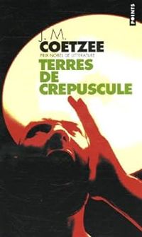 Couverture du livre Terres de crépuscule - J M Coetzee