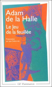 Adam De La Halle - Le Jeu de la feuillée