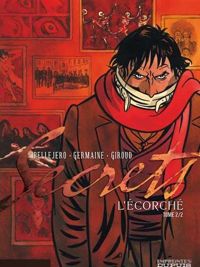 Couverture du livre Secrets, L'Ecorché - Frank Giroud - Ruben Pellejero - Florent Germaine